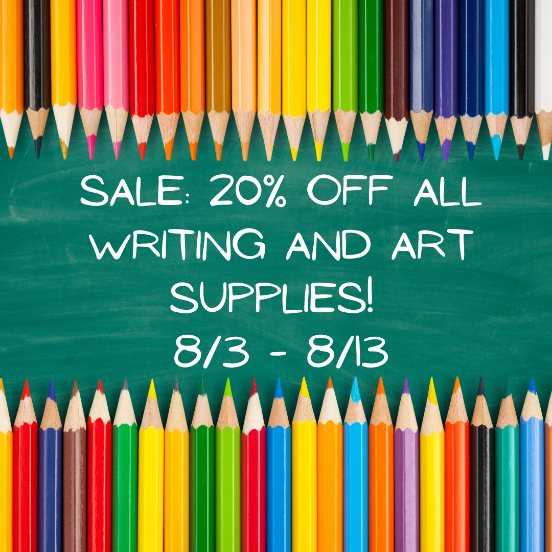 20% off all writing and art supplies sale 8/3 - 8/13 2022