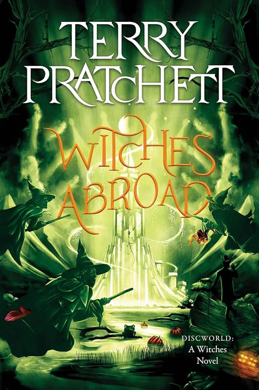 Witches Abroad: Book 3 in the Discworld Witches Series – A Satirical Comic Fantasy Adventure cover image
