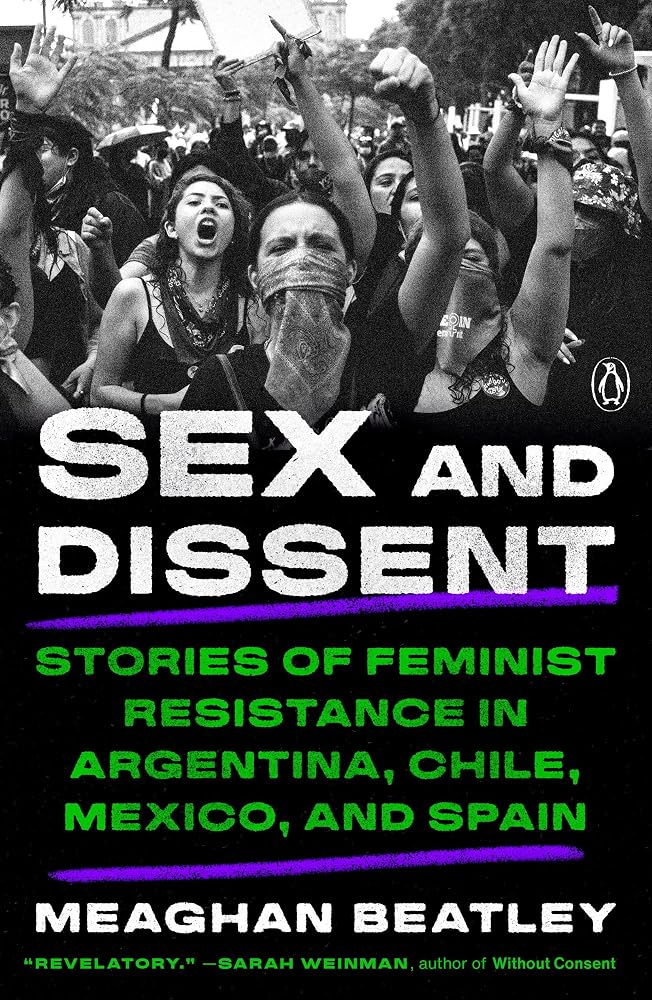 Sex and Dissent: Stories of Feminist Resistance in Argentina, Chile, Mexico, and Spain cover image