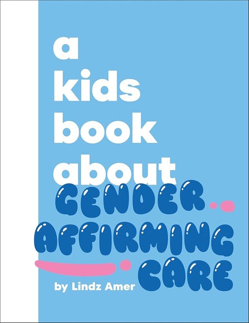 A Kids Book About Gender Affirming Care cover image