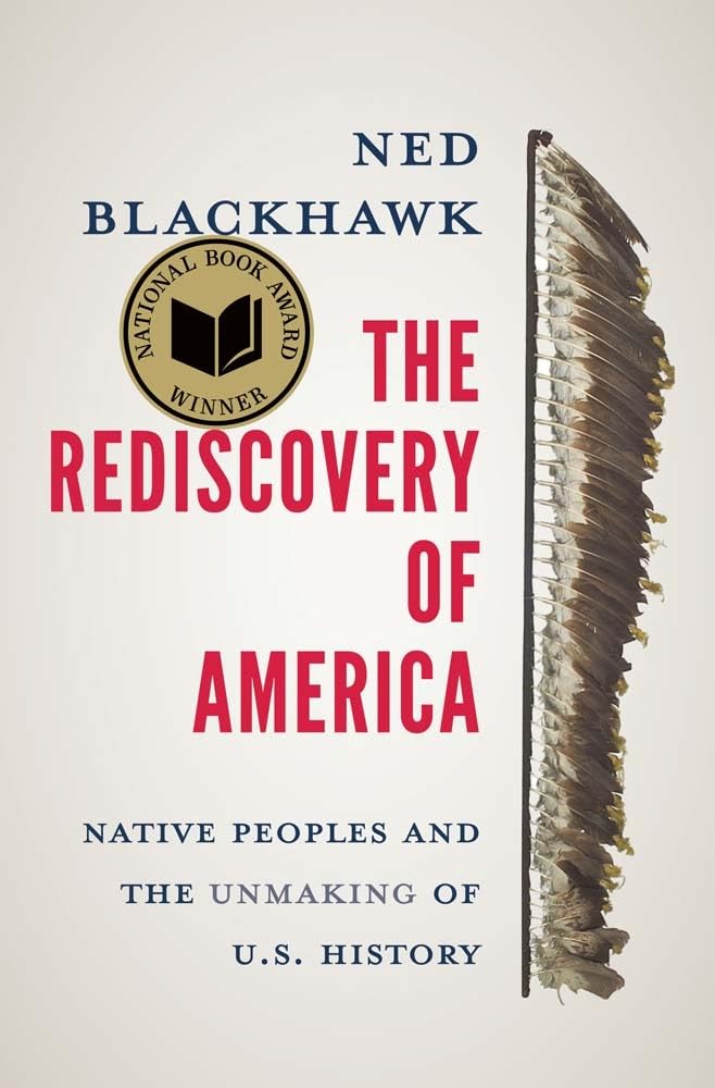 The Rediscovery of America: Native Peoples and the Unmaking of U.S. History (The Henry Roe Cloud Series on American Indians and Modernity) cover image