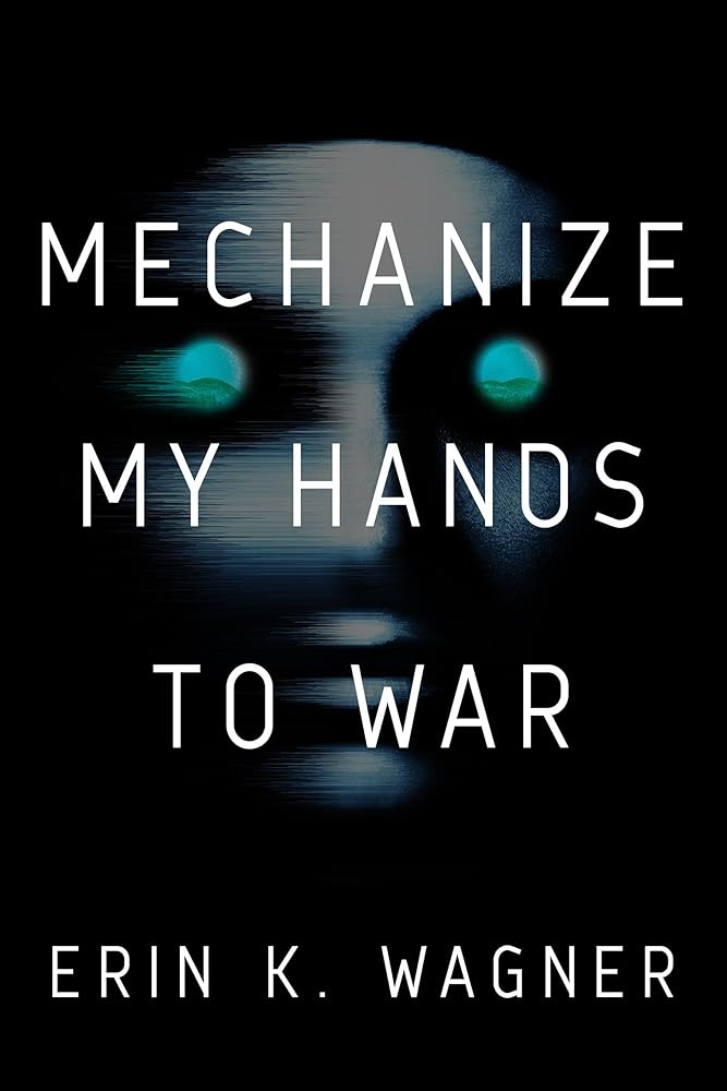 Mechanize My Hands to War cover image