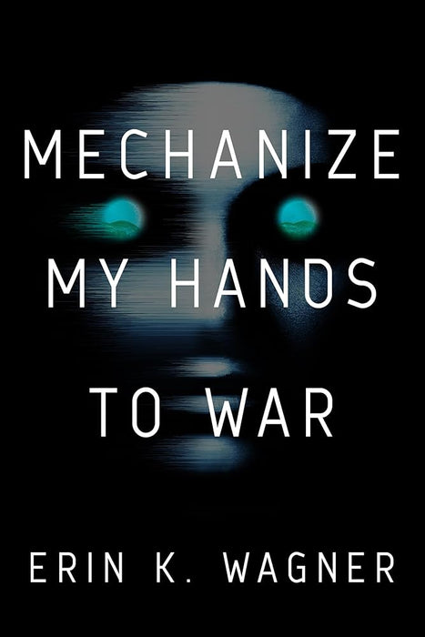 Mechanize My Hands to War cover image