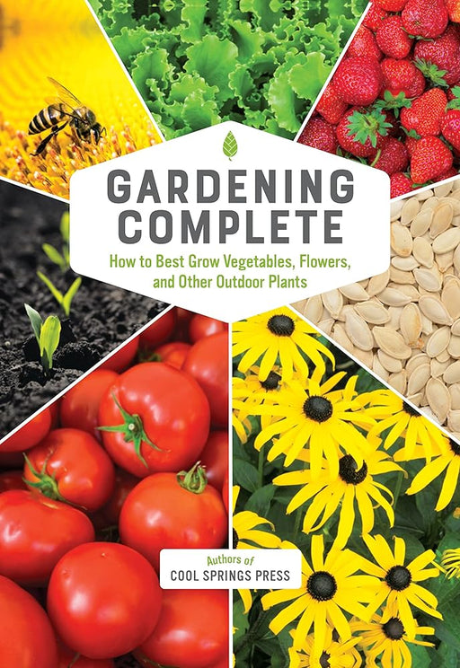 Gardening Complete: How to Best Grow Vegetables, Flowers, and Other Outdoor Plants cover image