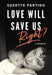 Love Will Save Us, Right?: A Memoir cover image