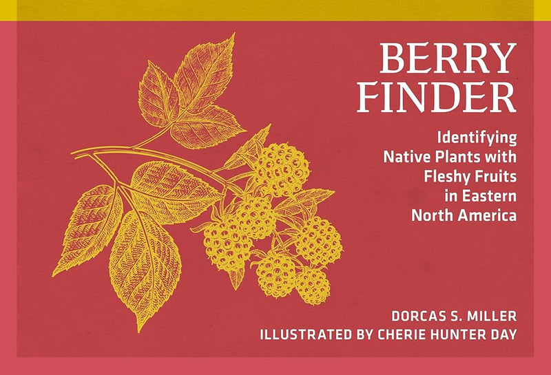 Berry Finder: Identifying Native Plants with Fleshy Fruits in Eastern North America (Nature Study Guides) cover image
