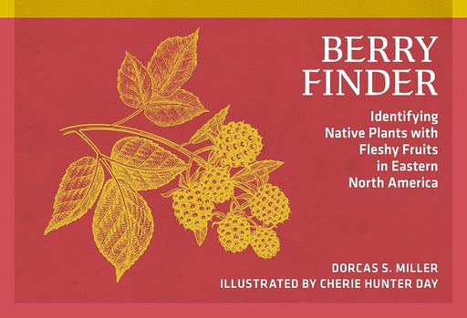 Berry Finder: Identifying Native Plants with Fleshy Fruits in Eastern North America (Nature Study Guides) cover image