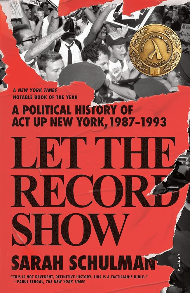Let the Record Show: A Political History of ACT UP New York, 1987-1993 cover image