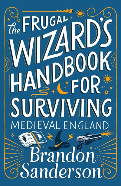 Frugal Wizard's Handbook for Surviving Medieval England, The