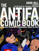The Antifa Comic Book: 100 Years of Fascism and Antifa Movements cover image