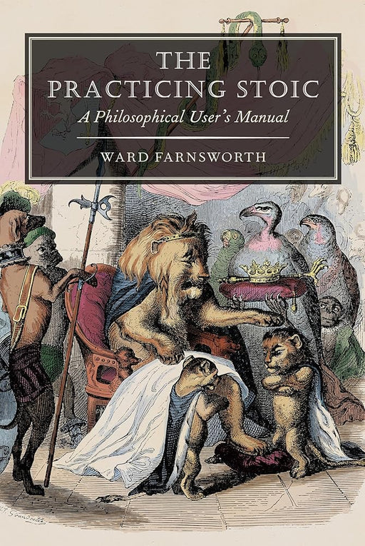 The Practicing Stoic: A Philosophical User's Manual cover image