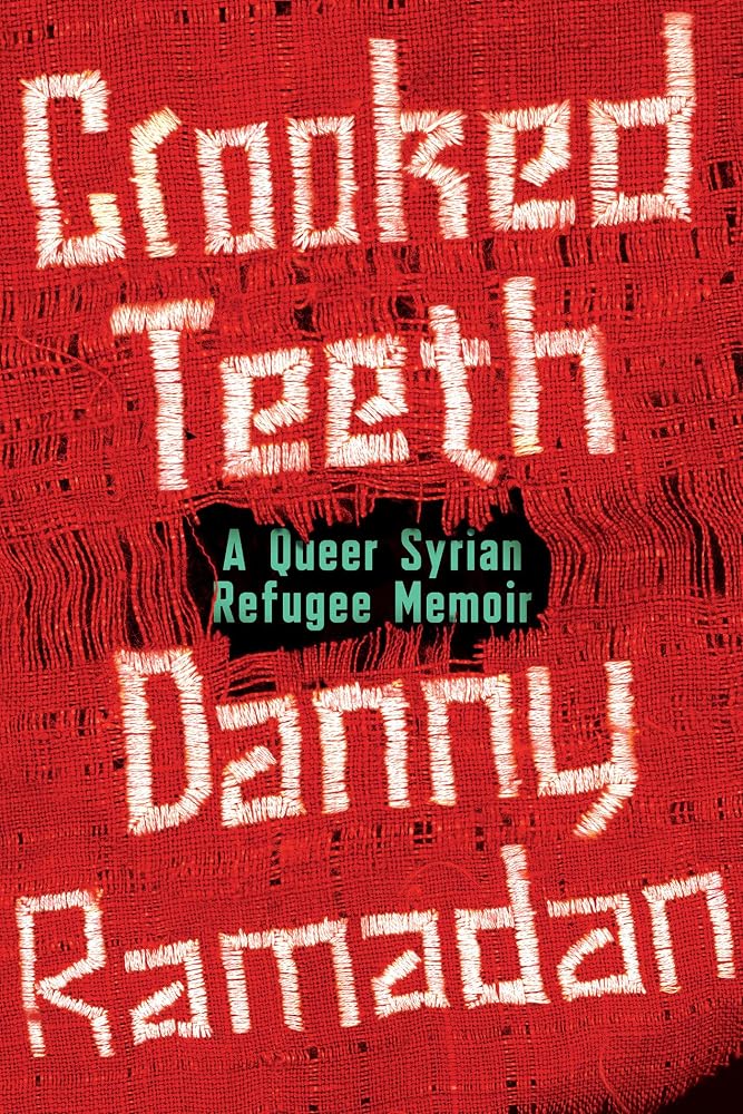 Crooked Teeth: A Queer Syrian Refugee Memoir cover image