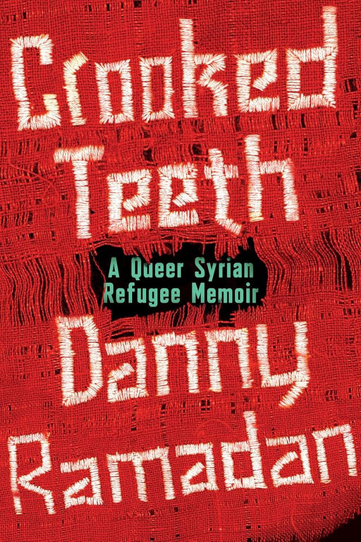 Crooked Teeth: A Queer Syrian Refugee Memoir cover image