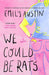 We Could Be Rats: A Novel cover image