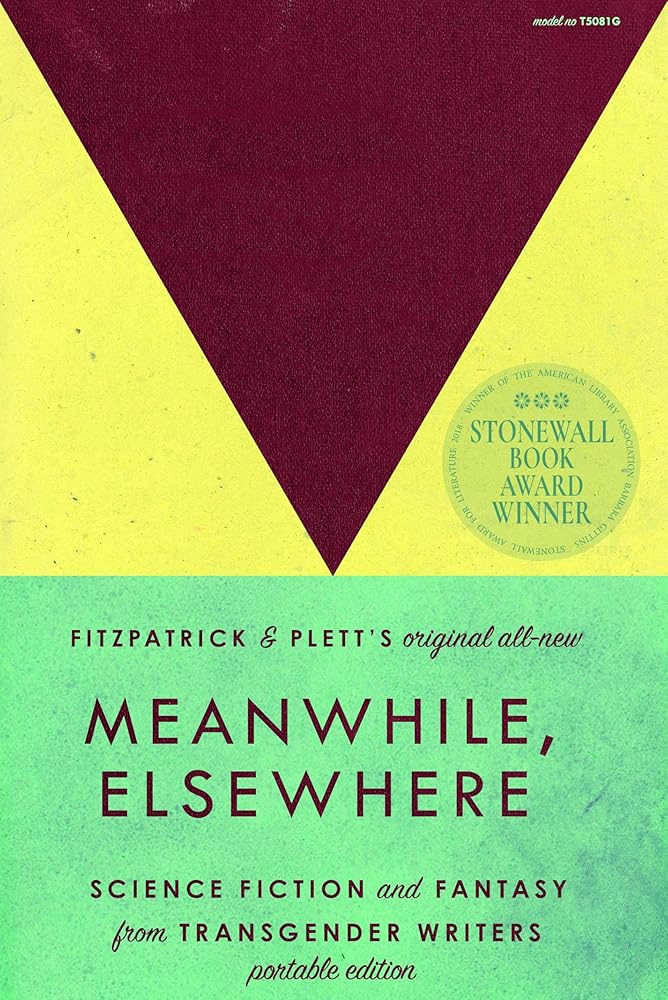 Meanwhile, Elsewhere: Science Fiction and Fantasy From Transgender Writers (Portable Edition) cover image