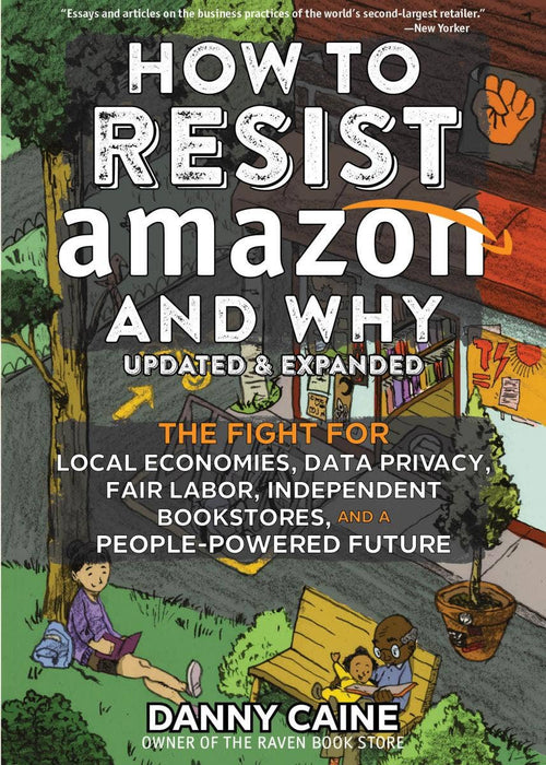 How to Resist Amazon & Why (Paperback)