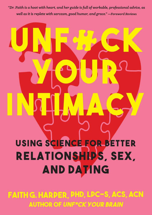 Unfuck Your Intimacy: Better Relationships, Sex, & Dating