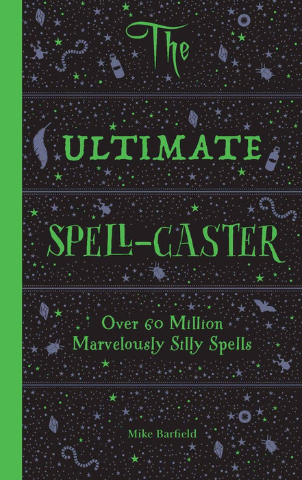 Ultimate Spell-Caster: 60 Million Marvelously Silly Spells