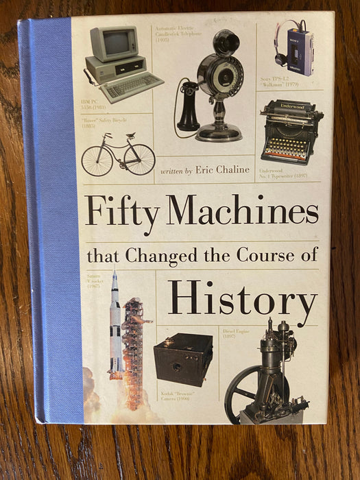 Fifty Machines that Changed the Course of History