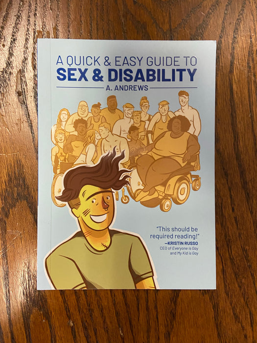 Quick and Easy Guide to Sex and Disability, A