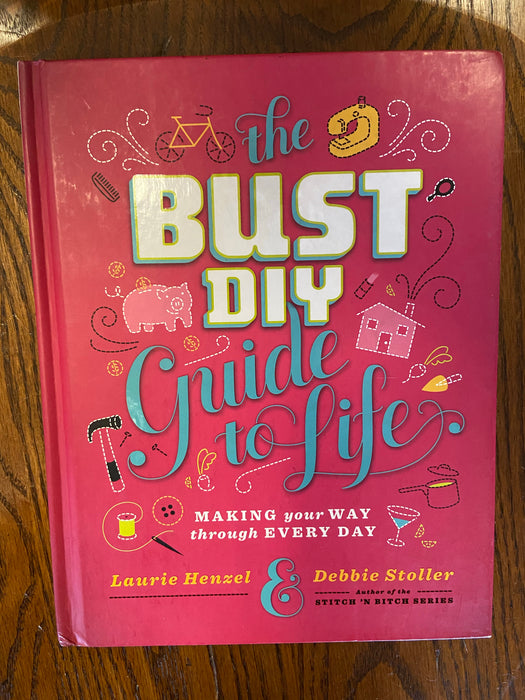 Bust DIY Guide to Life, The